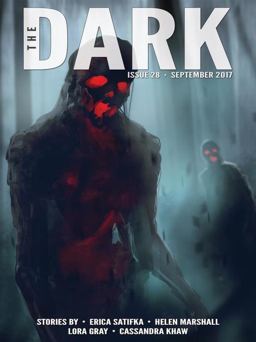 Title details for The Dark Issue 28 by Erica L. Satifka - Available